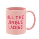 All The Jingle Ladies Christmas Mug