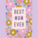 Floral Lilac Best Mum Ever Mother's Day Card
