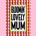 Bloomin Lovely Pattern Mother's Day Card