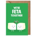 Feta Together Valentines Card