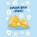 Gouda Best Mother's Day Card