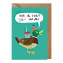 What the Duck? Birthday Card