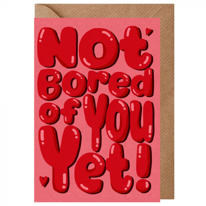 Not Bored Yet Valentines Card